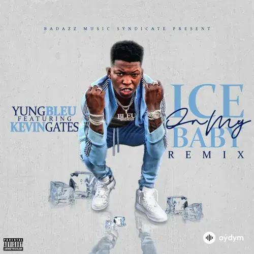 Yung  Bleu-Kevin Gates - Ice On My Baby (Remix)