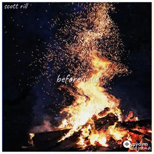 Scott Rill-Dayana  - Before I Die