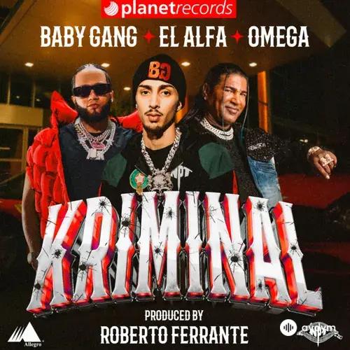 Baby Gang -El Alfa -Omega-Roberto Ferrante - Kriminal - Prod. by Roberto Ferrante
