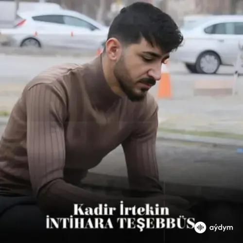 Kadir İrtekin  - İntihara Teşebbüs