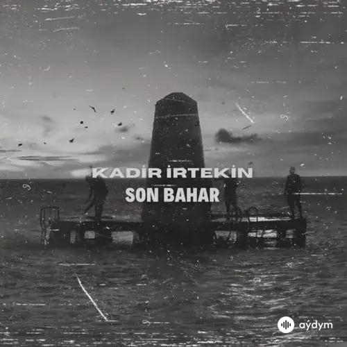 Kadir İrtekin  - Son Bahar