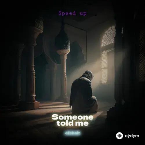 Efehalt  - Someone told me - Speed up
