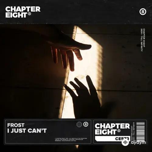 Frost  - I Just Can’t