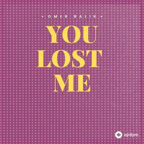 Ömer  Ural - You Lost Me