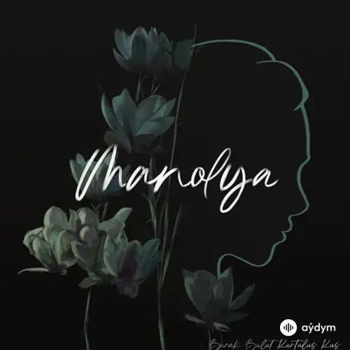 Kurtuluş Kuş-Burak Bulut - Manolya