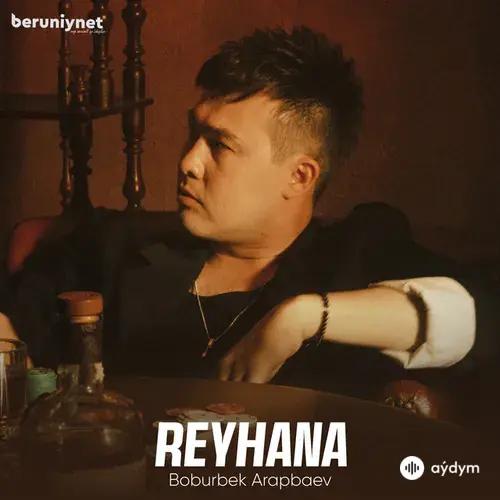 Boburbek Arapbaev - Reyhana