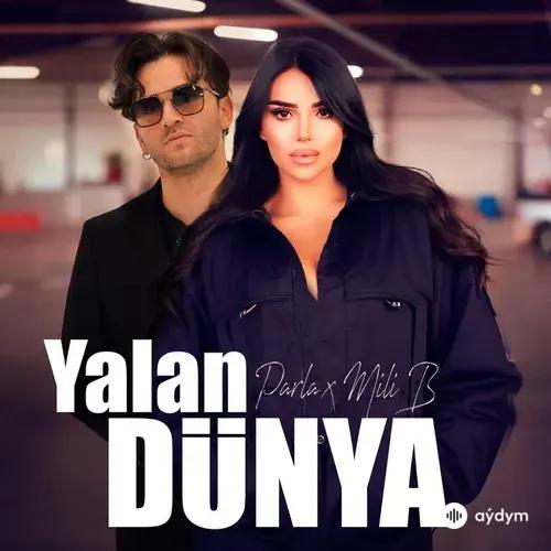 Parla-Mili B  - YALAN DÜNYA