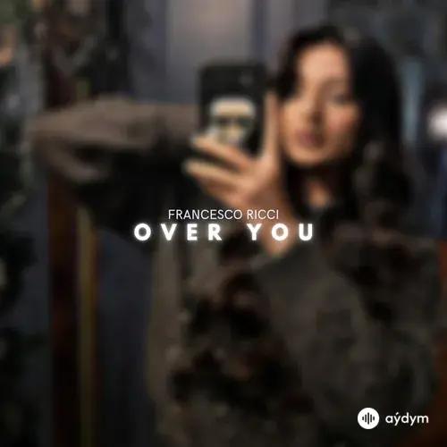 Francesco Ricci - Over You