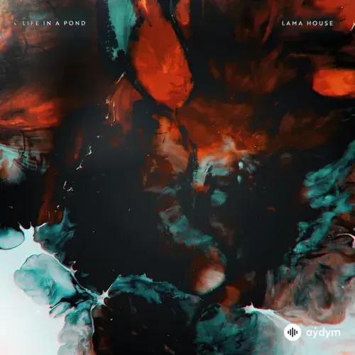 Lama House  - Life In A Pond