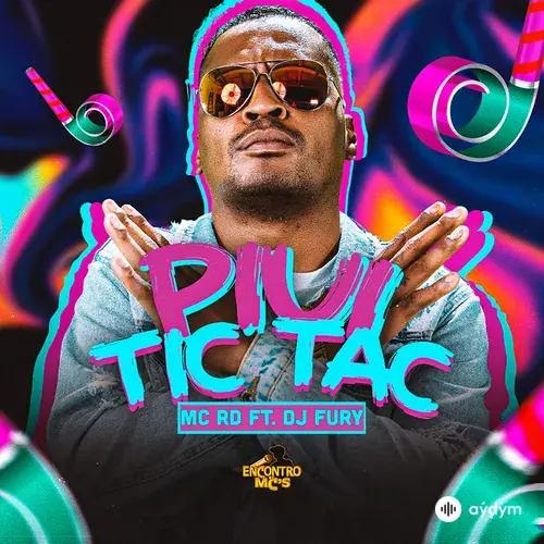 Mc Rd -Dj Fury  - Piui Tic Tac