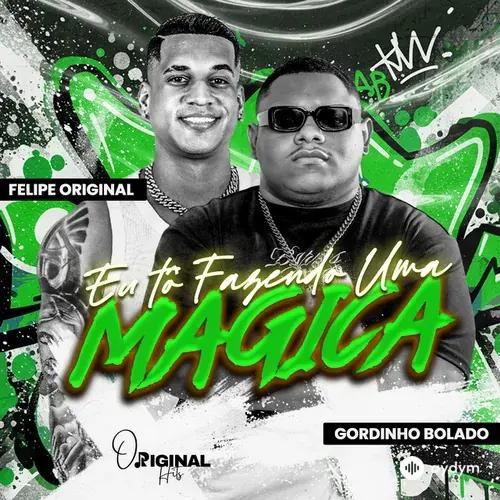 Gordinho Bolado-Felipe Original -Bolado na Base  - Eu Tô Fazendo uma Mágica
