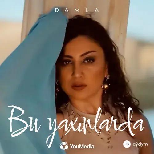 Damla - Bu Yaxinlarda