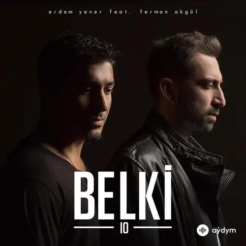 Erdem  Yener-Ferman Akgül - Belki10