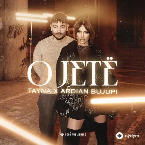 Tayna -Ardian Bujupi - O Jetë