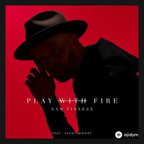 Sam Tinnesz-Yacht Money  - Play with Fire (feat. Yacht Money)