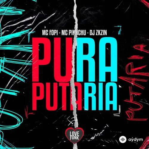Mc Fopi -Mc Pikachu -ZKzin -Love Funk  - Pura Putaria