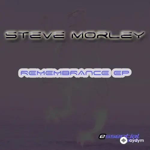 Steve Morley - Remembrance - Original Mix
