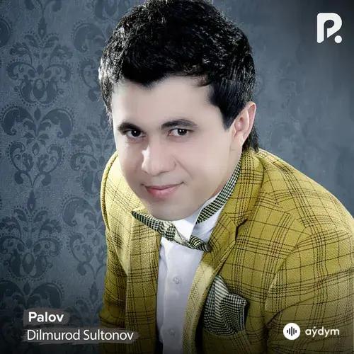 Dilmurod Sultonov-Ortiq Otajonov - Palov