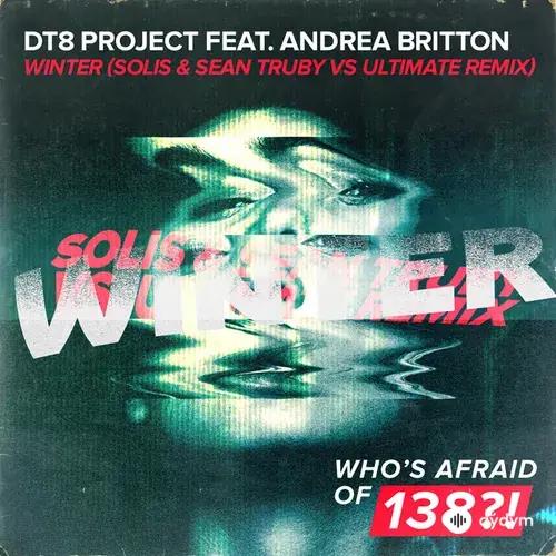 DT8 Project -Andrea Britton-Ultimate-Solis & Sean Truby - Winter - Solis & Sean Truby vs Ultimate Extended Remix