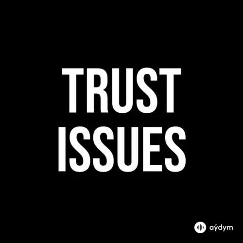 The Weeknd - Trust Issues