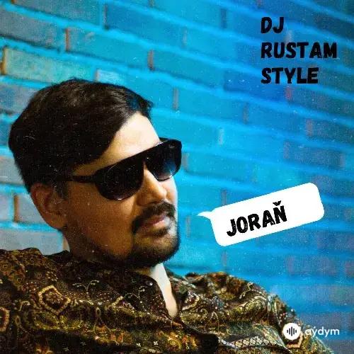 Dj Rustam Style  - Joraň