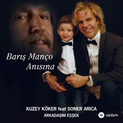 Kuzey  Köker-Soner  Arıca - Arkadaşım Eşşek - Barış Manço Anısına
