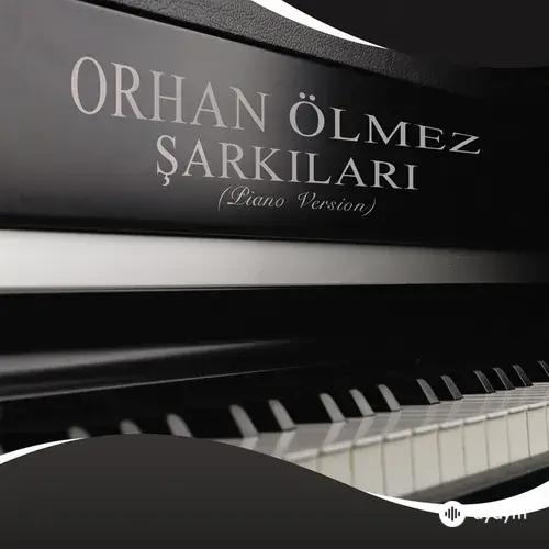 Orhan Ölmez - Aşk Beni Sevmedi - Piano Version