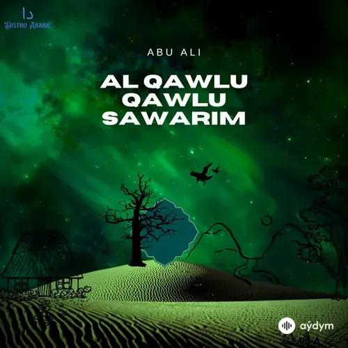 Abu Ali - Al Qawlu Qawlu Sawarim