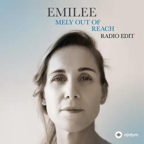 Emilee - Mely out of Reach