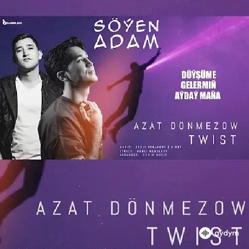 Azat Dönmezow-Twist Begli  - Söýen Adam