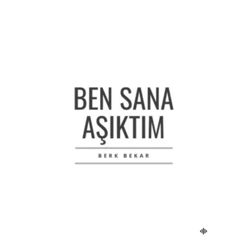 Berk Bekar  - Ben Sana Aşıktım
