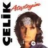 Çelik - Ateşteyim