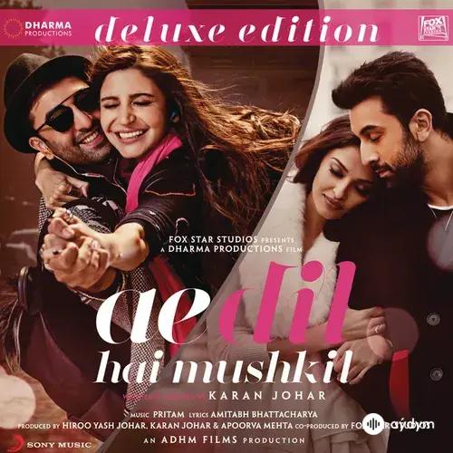 Pritam -Arijit Singh - Ae Dil Hai Mushkil Title Track