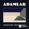 Adamlar  - Hepinize El Salladım