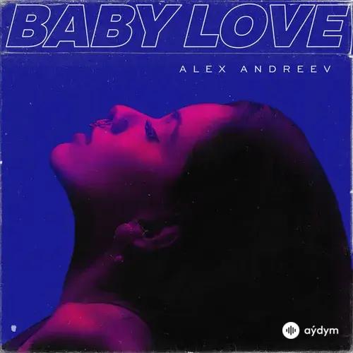 Alex Andreev - Baby Love
