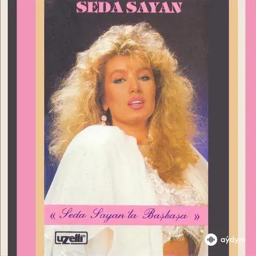 Seda Sayanla Başbaşa