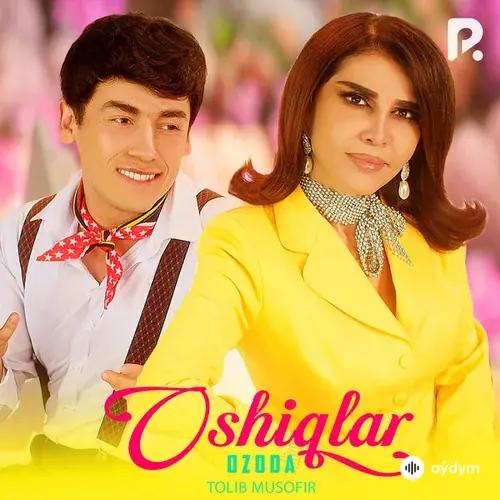 Ozoda Nursaidova-Tolib Tohtasinov - Oshiqlar