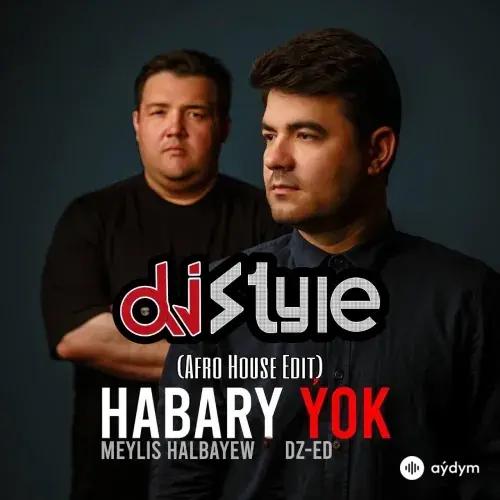 DZ-ED -Meýlis Halbaýew-Dj Style  - Habary Ýok (Remix)