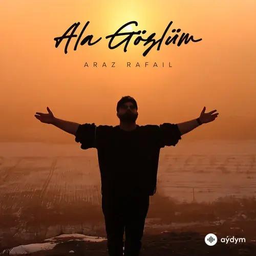 Araz Rafail - Ala Gözlüm
