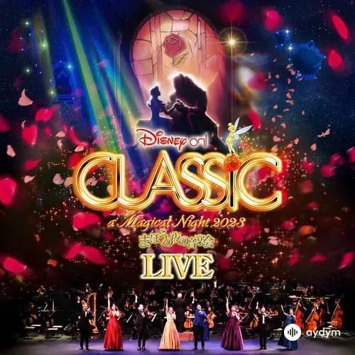Disney On Classic - A Magical Night 2023 (Selections From Live)