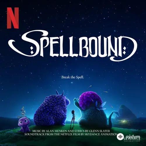Spellbound (Soundtrack from the Netflix Film by Skydance Animation)