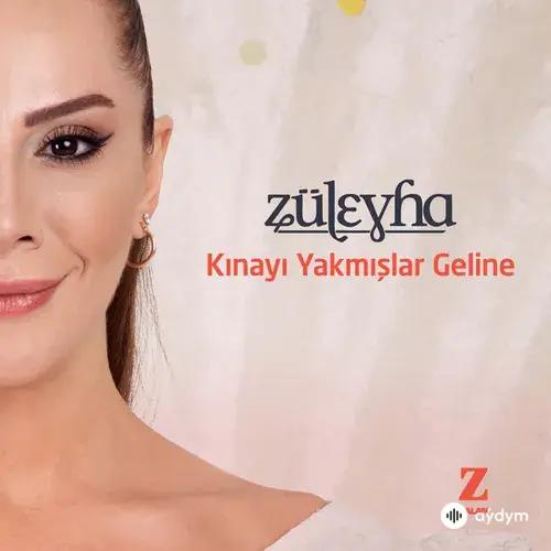 Züleyha  - Kınayı Yakmışlar Geline