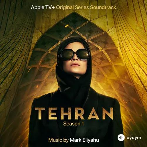 Tehran, Season 1 (Apple TV+ Original Series Soundtrack)