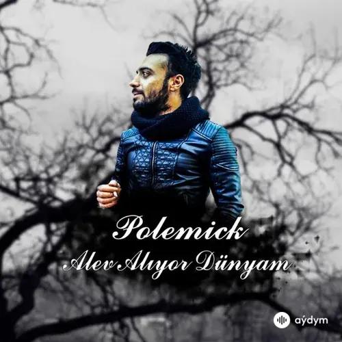 Polemick  - Alev Alıyor Dünyam