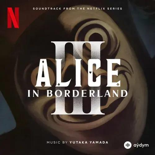 Alice In Borderland 3 (Soundtrack From The Netflix Series)
