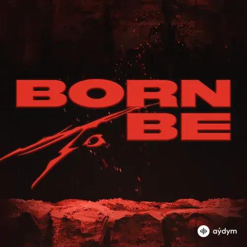 Born To Be