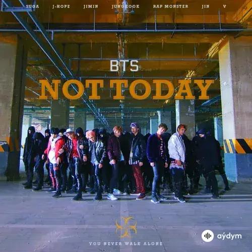 BTS  - Not Today