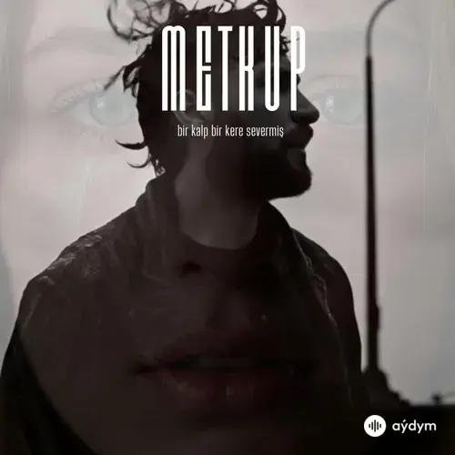 Metkup  - Bir Kalp Bir Kere Severmiş