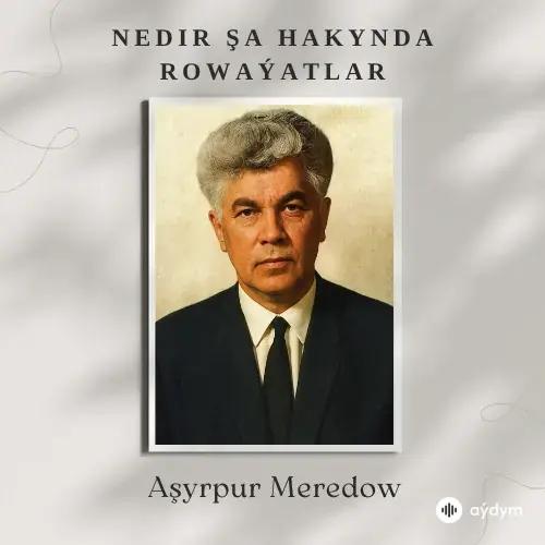 Nedir Şa Hakynda Rowaýatlar