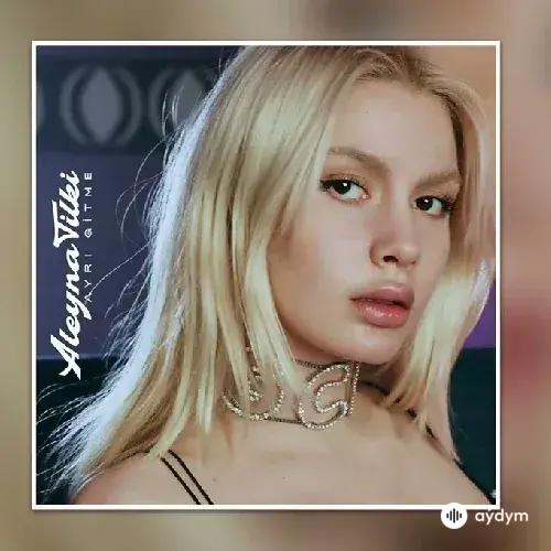 Aleyna Tilki-Motive -UZI - Ayri Gitme (Mix)